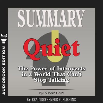  Quiet: The Power of Introverts in a World That Can't Stop Talking - Unveiling the Silent Strength Within